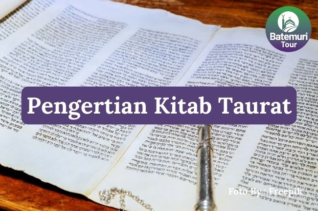 Inilah Pengertian Kitab Taurat Agar Anda Memahami Wahyu Allah kepada Nabi Musa